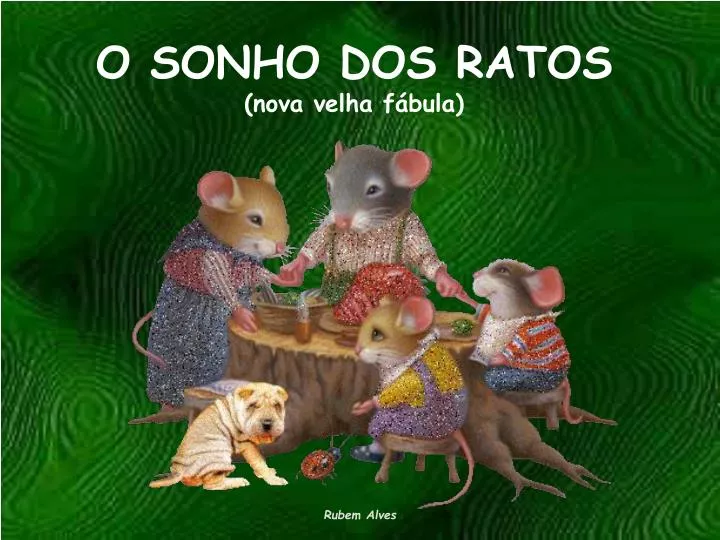 o sonho dos ratos nova velha f bula