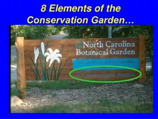 8 Elements of the Conservation Garden…