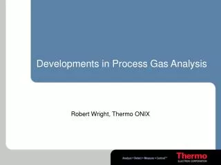 Developments in Process Gas Analysis
