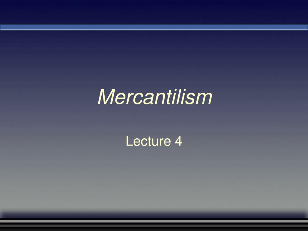 PPT - Mercantilism PowerPoint Presentation, free download - ID:595878