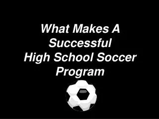 What Makes A Successful High School Soccer Program