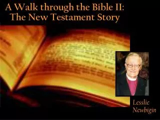 A Walk through the Bible II: The New Testament Story