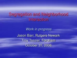 Segregation and Neighborhood Interaction Work in progress
