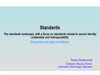Teresa Schwarzhoff Computer Security Division Information Technology Laboratory
