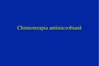 Chimioterapia antimicrobian ă