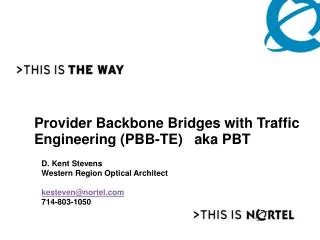 Provider Backbone Bridges with Traffic Engineering (PBB-TE) aka PBT