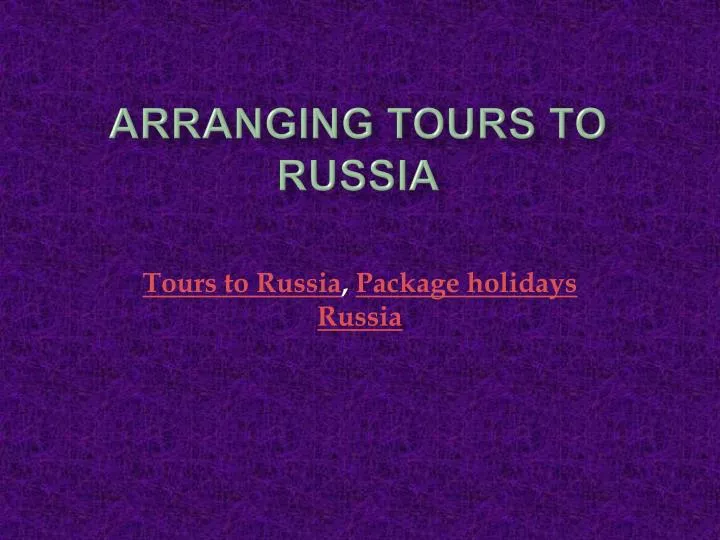 arranging tours to russia
