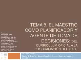 Tema 8. El maestro como planificador y agente de toma de decisiones : del curriculum oficial a la programaci