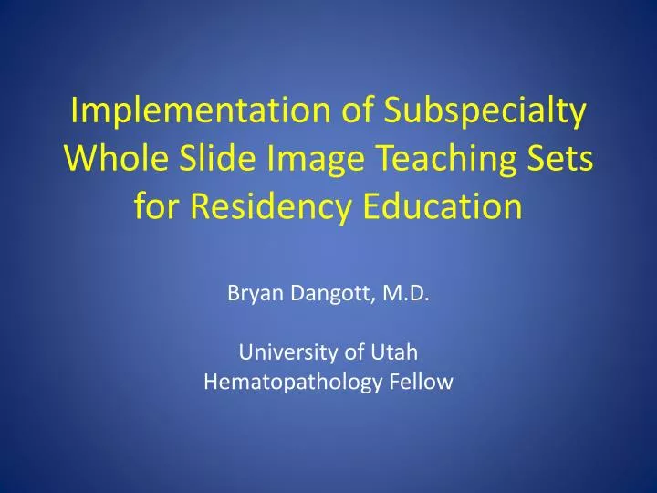 implementation of subspecialty whole slide image teaching sets for residency education