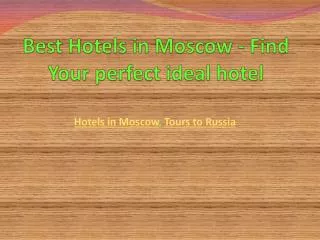 Best Hotels in Moscow - Find Your perfect ideal hotel