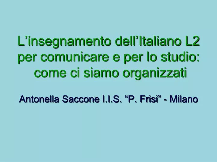 l insegnamento dell italiano l2 per comunicare e per lo studio come ci siamo organizzati