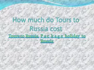 How much do Tours to Russia cost