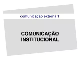 COMUNICAÇÃO INSTITUCIONAL