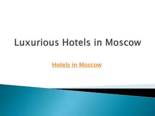 Luxurious Hotels in Moscow