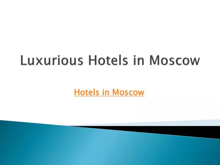 luxurious hotels in moscow