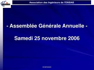 - Assemblée Générale Annuelle - Samedi 25 novembre 2006