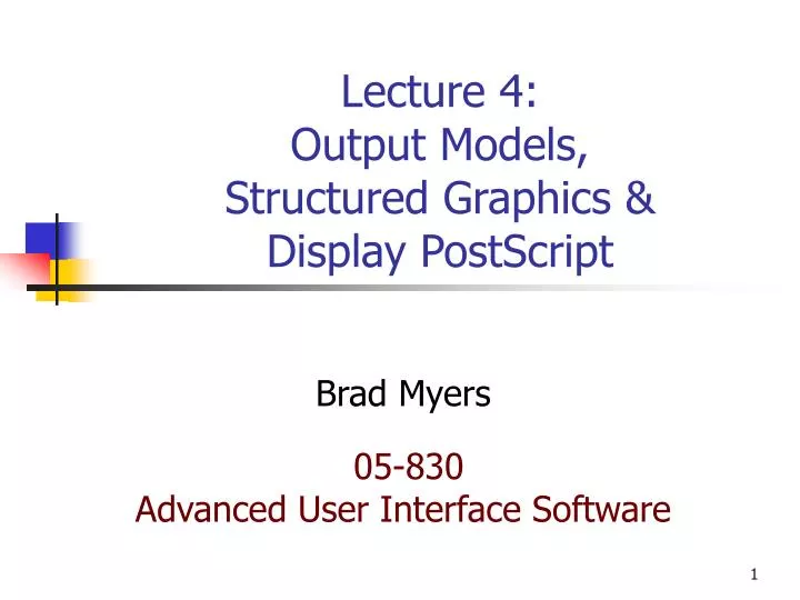 lecture 4 output models structured graphics display postscript