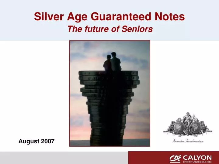 silver age guaranteed notes the future of seniors