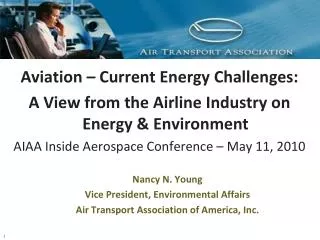 Aviation – Current Energy Challenges: A View from the Airline Industry on Energy &amp; Environment AIAA Inside Aerospace