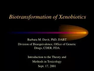 Biotransformation of Xenobiotics