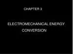 ELECTROMECHANICAL ENERGY CONVERSION - slide 1