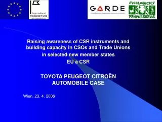 Raising awareness of CSR instruments and building capacity in CSOs and Trade Unions in selected new member states EU a