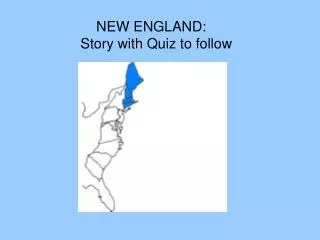 NEW ENGLAND: Story with Quiz to follow