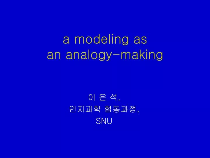 a modeling as an analogy making