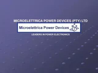 MICROELETTRICA POWER DEVICES (PTY) LTD LEADERS IN POWER ELECTRONICS