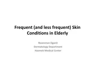 Frequent (and less frequent) Skin Conditions in Elderly