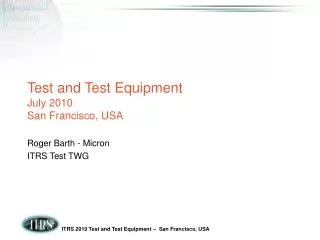 Test and Test Equipment July 2010 San Francisco, USA