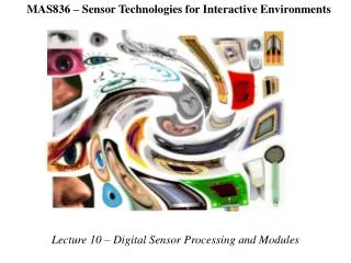 MAS836 – Sensor Technologies for Interactive Environments