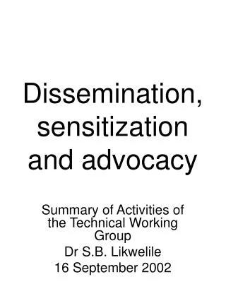 Dissemination, sensitization and advocacy