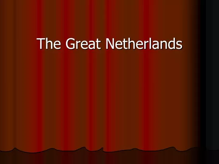the great netherlands