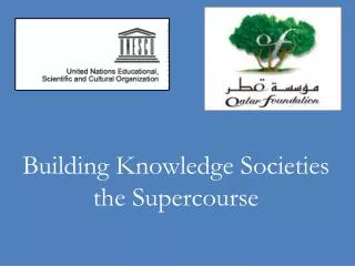 Building Knowledge Societies the Supercourse