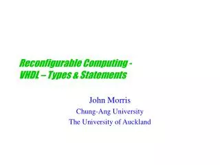 Reconfigurable Computing - VHDL – Types &amp; Statements