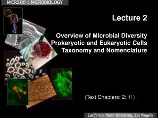Lecture 2 Overview of Microbial Diversity Prokaryotic and Eukaryotic Cells Taxonomy and Nomenclature