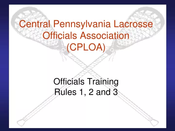 central pennsylvania lacrosse officials association cploa officials training rules 1 2 and 3