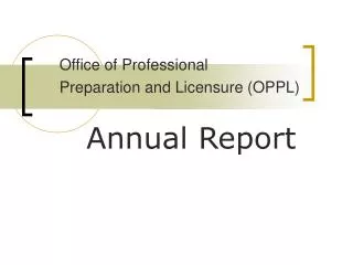 Office of Professional Preparation and Licensure (OPPL)