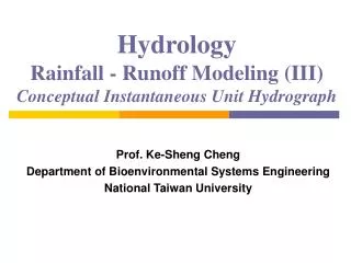 Hydrology Rainfall - Runoff Modeling (III) Conceptual Instantaneous Unit Hydrograph
