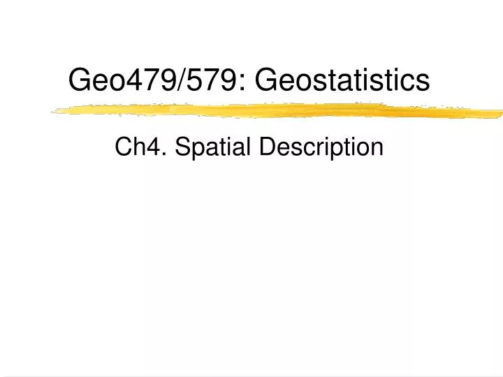 geo479 579 geostatistics ch4 spatial description
