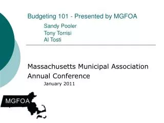 Budgeting 101 - Presented by MGFOA Sandy Pooler 	Tony Torrisi 	Al Tosti