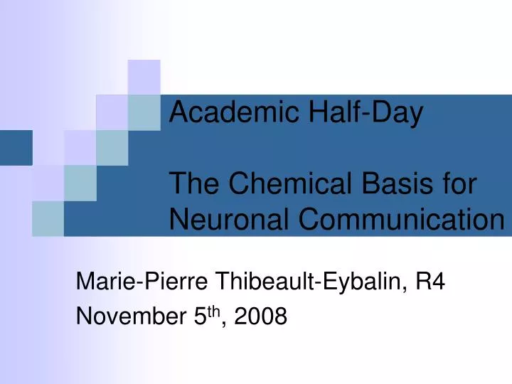 academic half day the chemical basis for neuronal communication