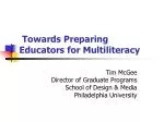 Towards Preparing Educators for Multiliteracy