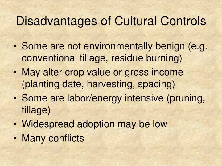 disadvantages of cultural controls
