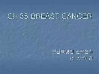 Ch 35 BREAST CANCER
