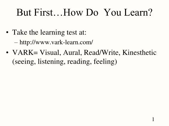 but first how do you learn