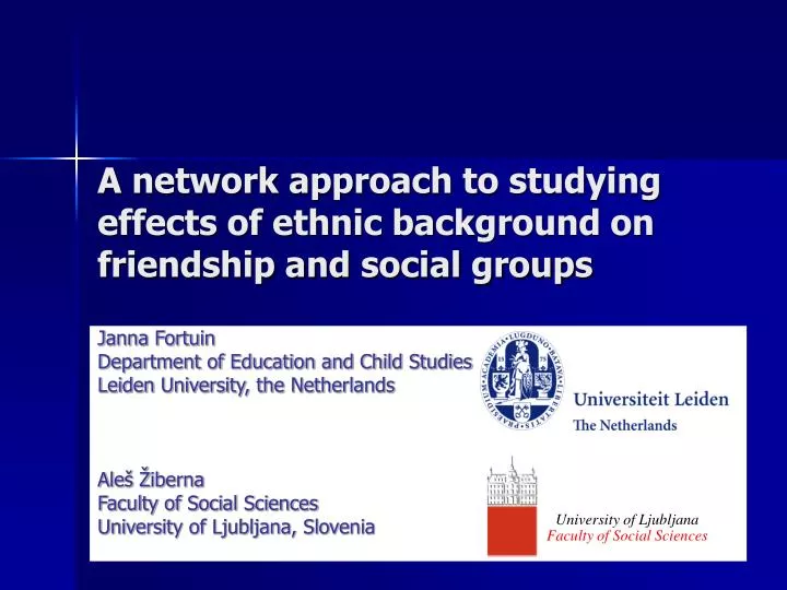 a network approach to studying effects of ethnic background on friendship and social groups