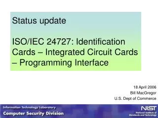 Status update ISO/IEC 24727: Identification Cards – Integrated Circuit Cards – Programming Interface