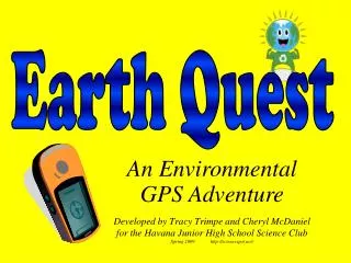 Developed by Tracy Trimpe and Cheryl McDaniel for the Havana Junior High School Science Club Spring 2009 htt